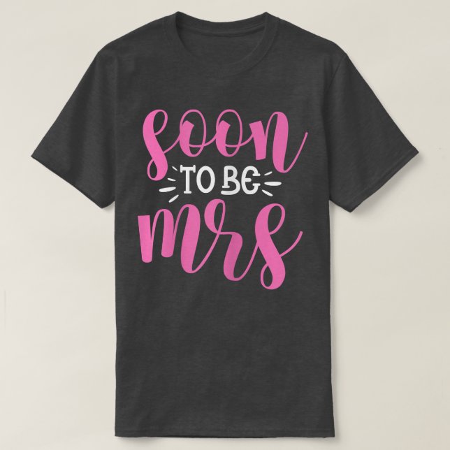 Womens Soon To Be Mrs Bride Wedding Bachelorette P T-Shirt (Design Front)