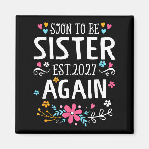 Womens Soon To Be Sister Again Baby Announcement Magnet