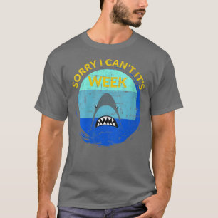 Womens Sorry i cant its Week Funny Shark GiftMen W T-Shirt