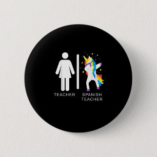 Womens Spanish Teacher Unicorn Dabbing funny spani Button