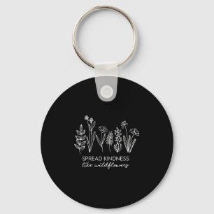 Womens Spread Kindness Like Wildflowers Insrationa Keychain