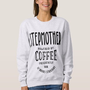 Womens StepMother Powered By Coffee Gift Sweatshirt