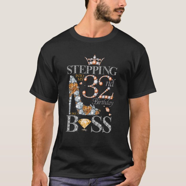Womens Stepping Into My 32Nd Birthday Like A Boss T-Shirt (Front)