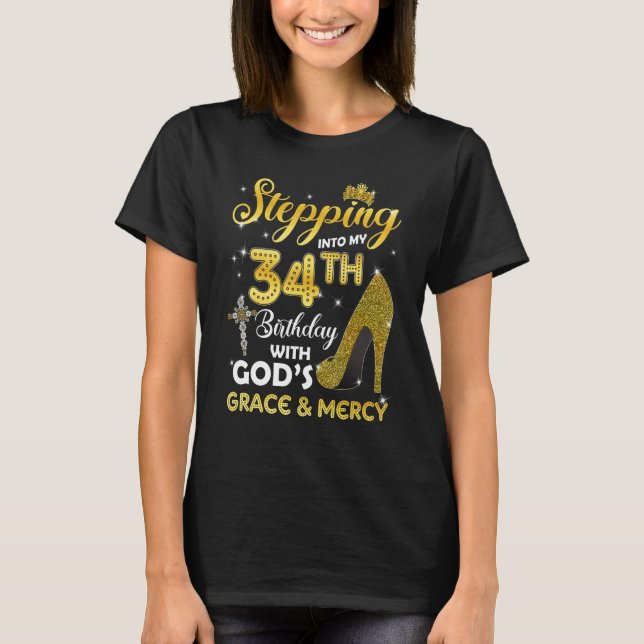 Womens Stepping Into My 34th Birthday With Gods Gr T-Shirt (Front)
