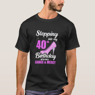 Womens Stepping Into My 40Th Birthday God's Grace T-Shirt