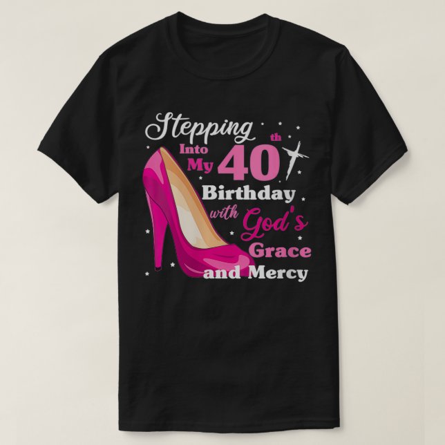 Womens Stepping into my 40th birthday with gods gr T-Shirt (Design Front)