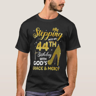Womens Stepping Into My 44th Birthday With Gods Gr T-Shirt