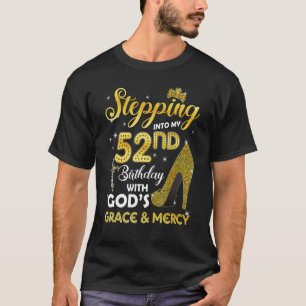 Womens Stepping Into My 52nd Birthday With Gods Gr T-Shirt