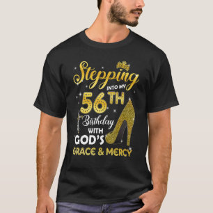 Womens Stepping Into My 56th Birthday With Gods Gr T-Shirt