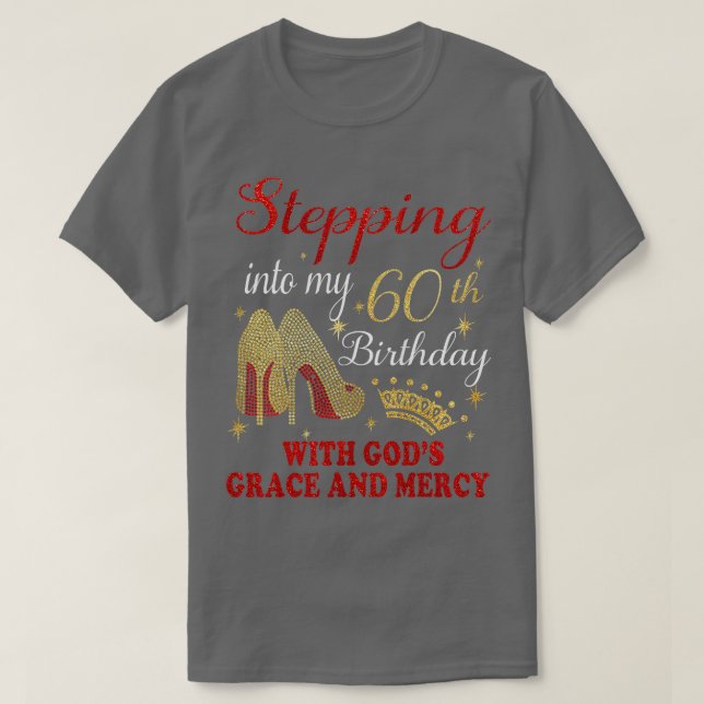 Womens Stepping Into My 60th Birthday With Gods Gr T-Shirt (Design Front)