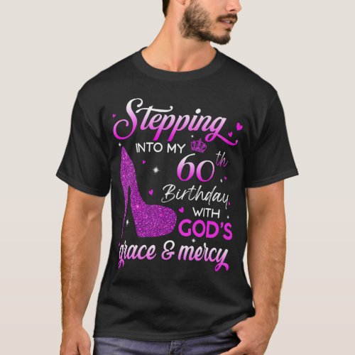 Womens Stepping Into My 60th Birthday With Gods  T_Shirt