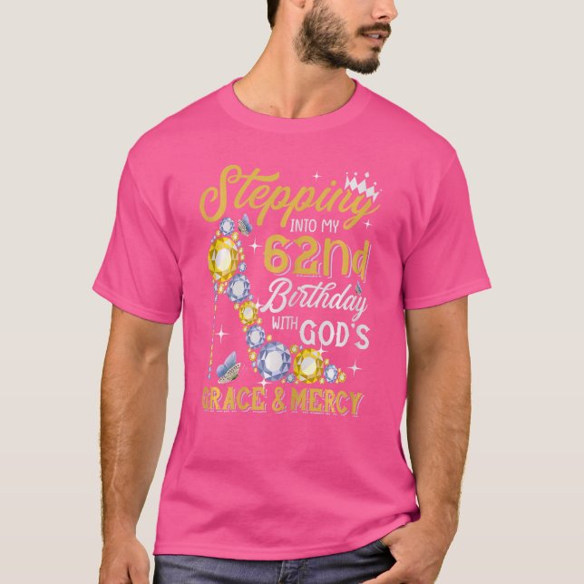 Womens Stepping Into My 62nd Birthday With Gods Gr T-Shirt (Front)