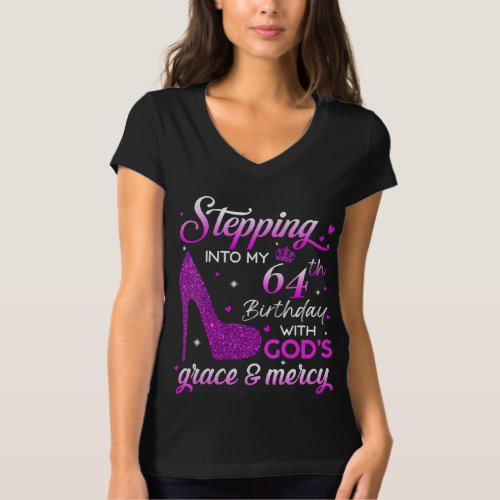 Womens Stepping Into My 64th Birthday With Gods  T_Shirt