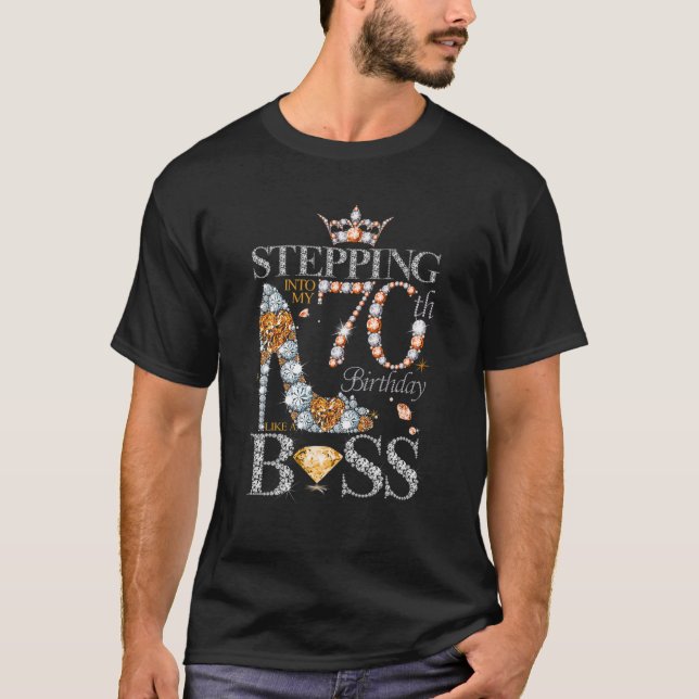 Womens Stepping Into My 70Th Birthday Like A Boss T-Shirt (Front)