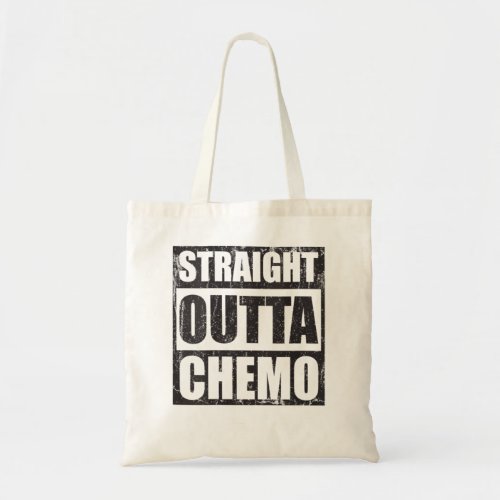 Womens STRAIGHT OUTTA CHEMO World Cancer Day Gift  Tote Bag