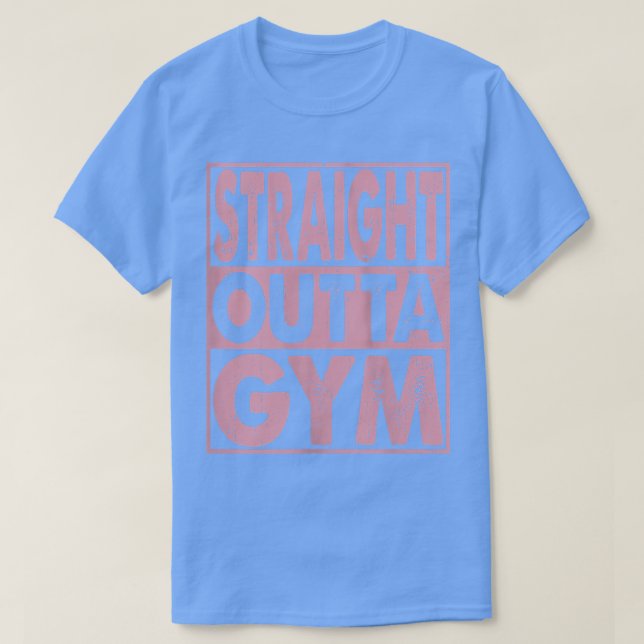 Womens Straight Outta Gym Fitness Women Training B T-Shirt (Design Front)