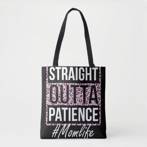 Womens Straight Outta Patience Mom Life Mothers D Tote Bag