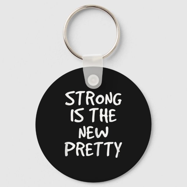 Womens Strong Is The New Pretty Shirt - Gym Motiva Keychain (Front)