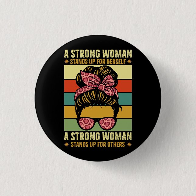 Womens Strong Woman Stands Up For Herself Feminist Button (Front)