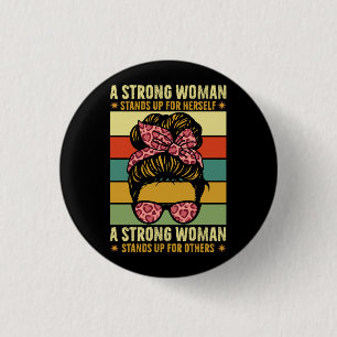 Womens Strong Woman Stands Up For Herself Feminist Button