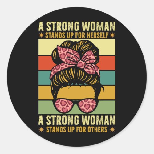 Womens Strong Woman Stands Up For Herself Feminist Classic Round Sticker