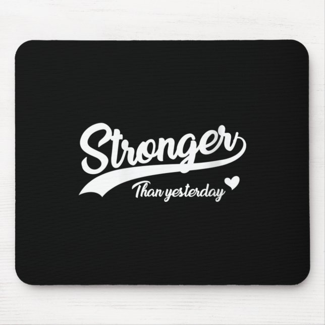 Womens Stronger Than Yesterday Motivational Insrat Mouse Pad (Front)