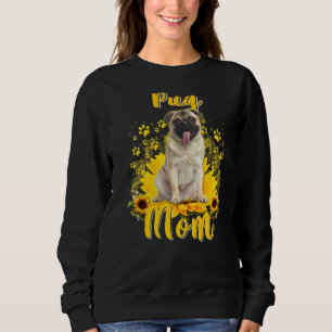 Womens Sunflower Pug Mom Dog Mother's Sweatshirt