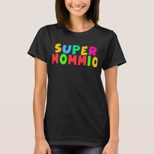 Womens Super Mommio Funny Nerdy Mother Mommy T_Shirt