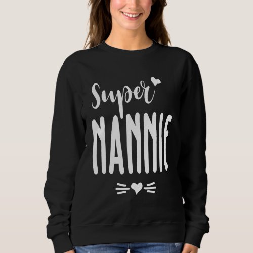 Womens Super Nannie  Mom Grandma Sweatshirt