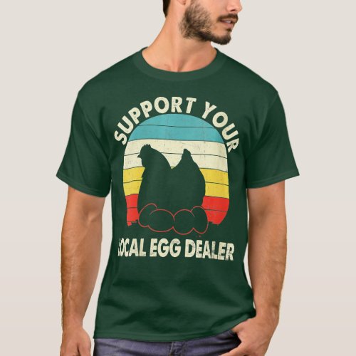 Womens Support Your Local Egg Dealer Farmer Chicke T_Shirt