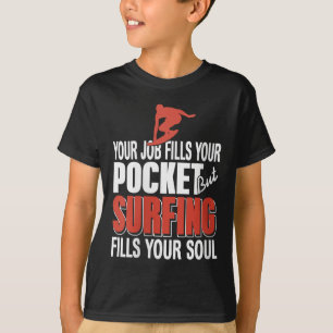 Womens Surfing Fills Your Soul Job Fills Cket Coas T-Shirt