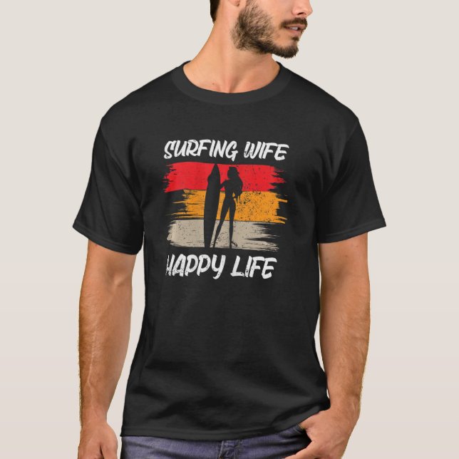 Womens Surfing Wife Happy Life Beach Sup Longboard T-Shirt (Front)