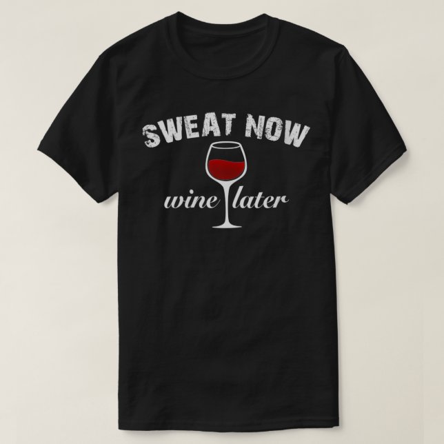 Womens Sweat Now Wine Later Gym Workout Alcohol Mo T-Shirt (Design Front)