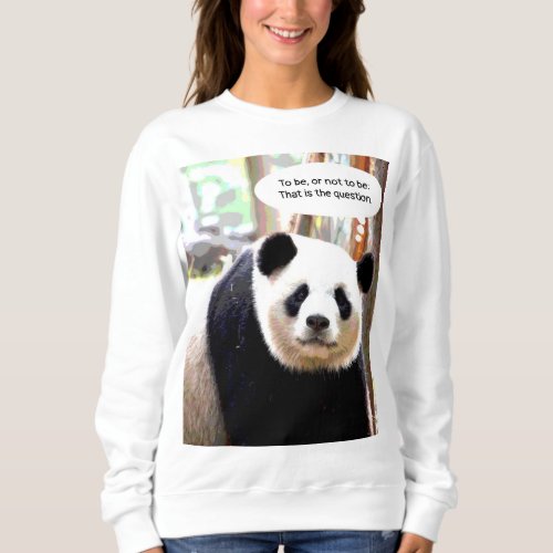 Womens Sweatshirts Shakespeare Quote Panda Bear