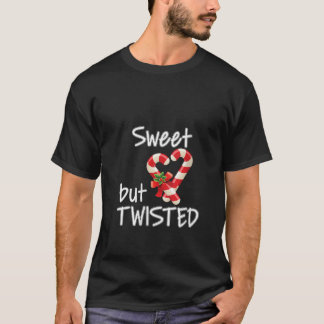 Womens Sweet But Twisted Candy Cane Merry Christma T-Shirt