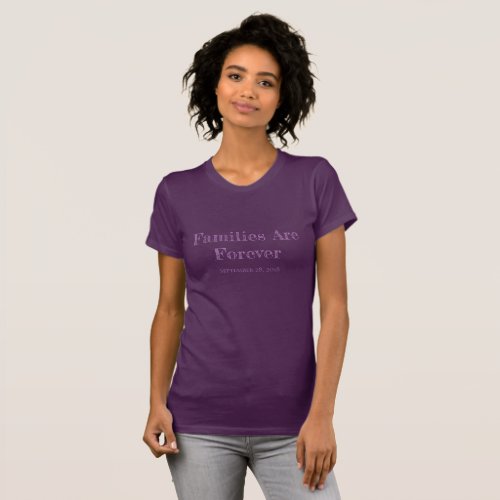 Womens T_Shirt Families Are Forever