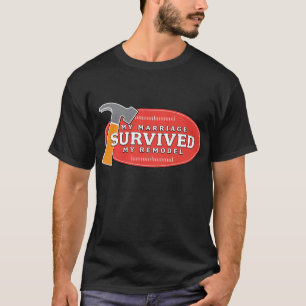 Women's T-Shirt - My Marriage Survived My Remodel