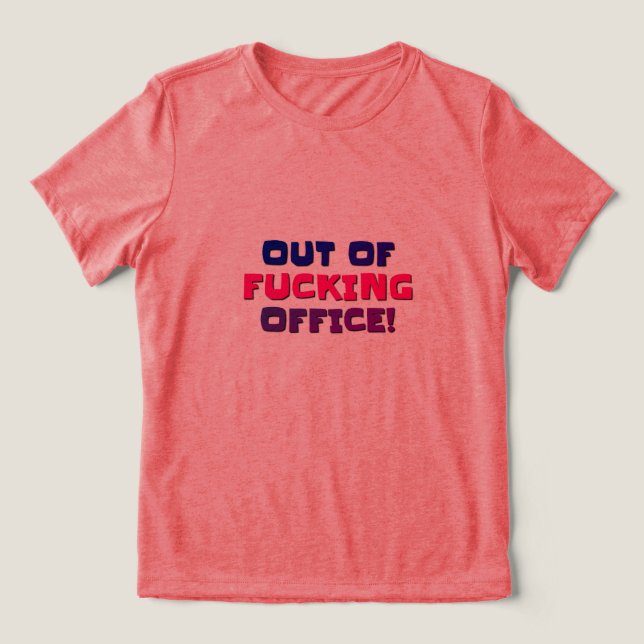 Women's T-shirt Out Of Office  Tri-Blend Shirt (Design Front)