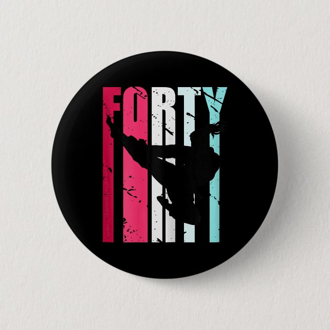 Womens Taekwondo 40th Birthday Martial Arts Karate Button (Front)