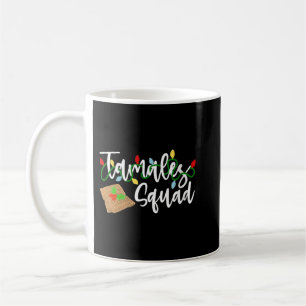 Womens Tamales Squad Tamales Crew Funny Christmas Coffee Mug
