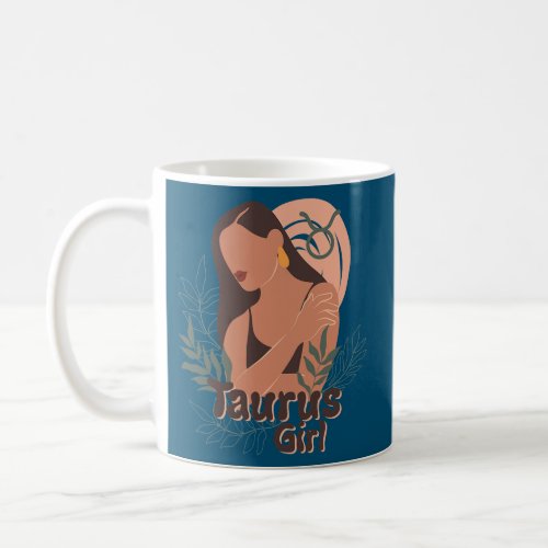 Womens Taurus girl Woman Taurus girl gift for Coffee Mug