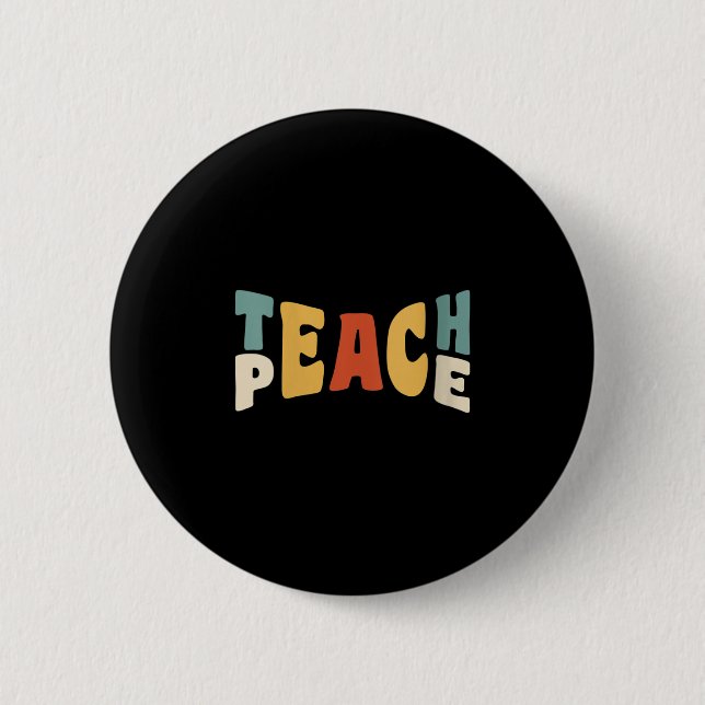 Womens Teach Peace Retro Teacher Motivational Educ Button (Front)