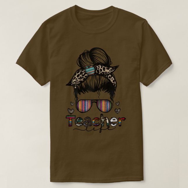 Womens Teacher Life Messy Bun Hair Women Back To S T-Shirt (Design Front)