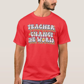 Womens Teachers Change Your World vintage Teacher  T-Shirt