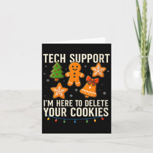 Womens Tech Suprt I'm Here To Delete Your Cookies Card