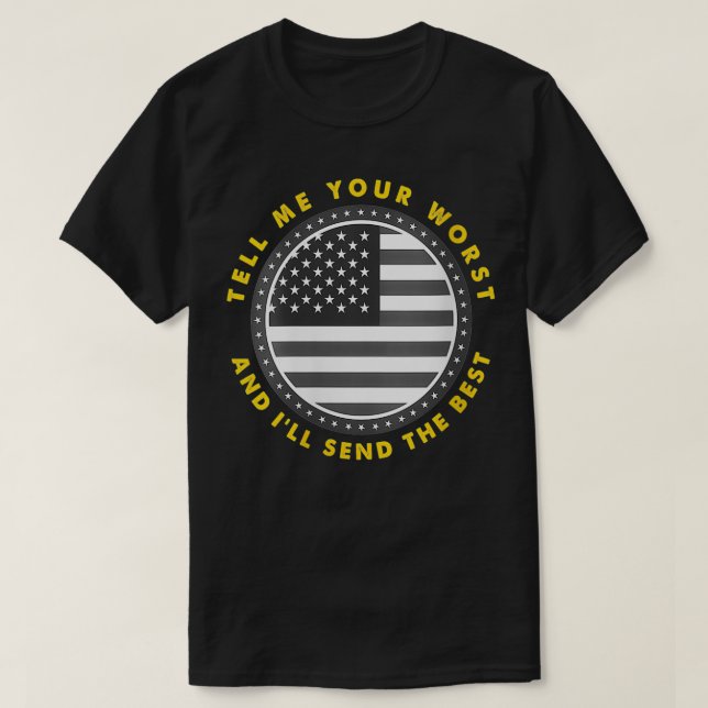 Womens Tell Me Your Worst I Send The Best USA Flag T-Shirt (Design Front)