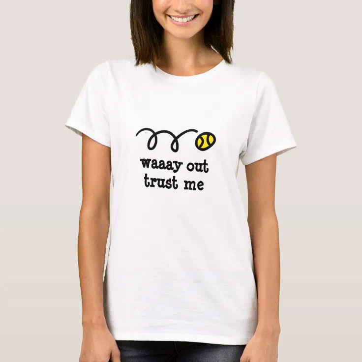Women's tennis apparel | t-shirt with funny quote | Zazzle