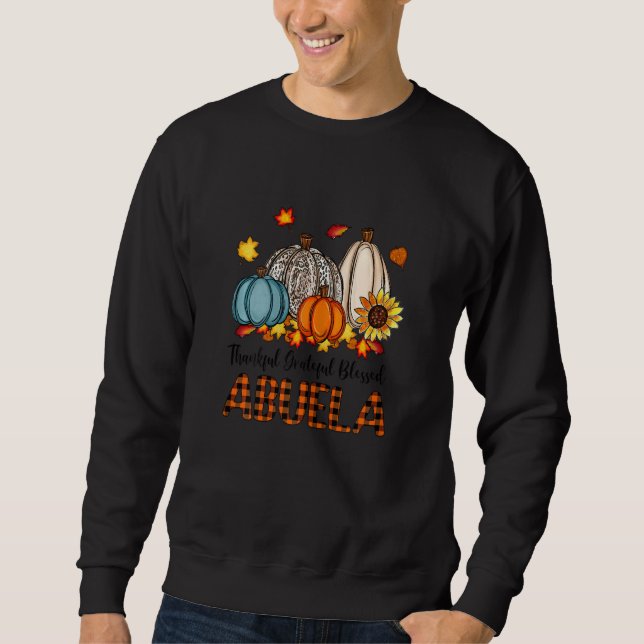 Womens Thankful Grateful Blessed Abuela Pumpkins F Sweatshirt (Front)