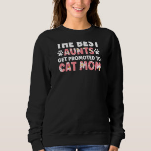Womens The Best Aunts Get Promoted Dog Mom Mother Sweatshirt