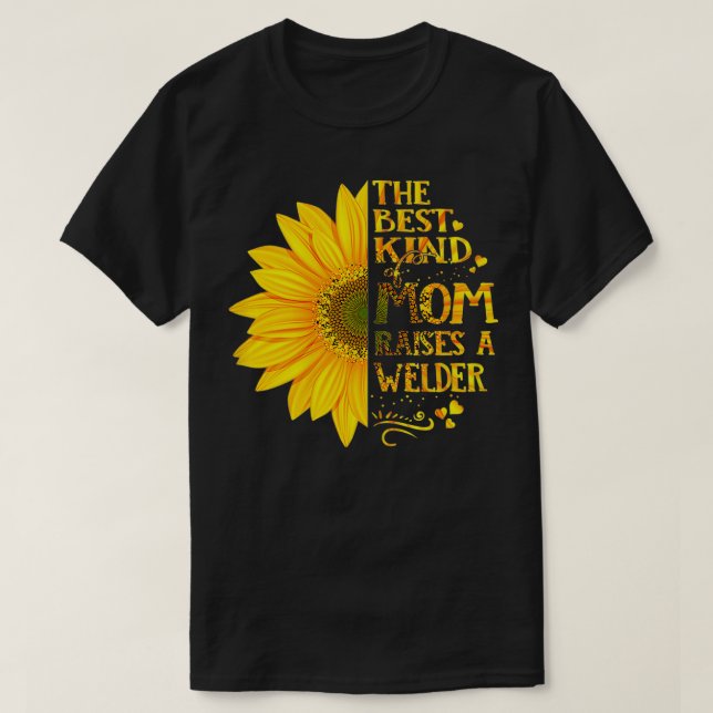Womens The Best Kind Of Mom Raises A WELDER Mother T-Shirt (Design Front)